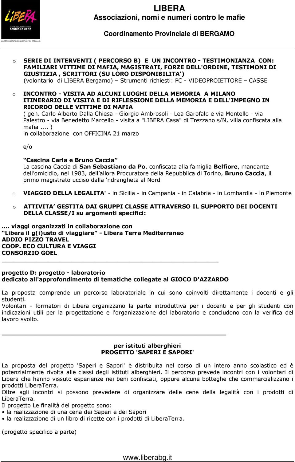 ITINERARIO DI VISITA E DI RIFLESSIONE DELLA MEMORIA E DELL'IMPEGNO IN RICORDO DELLE VITTIME DI MAFIA ( gen.