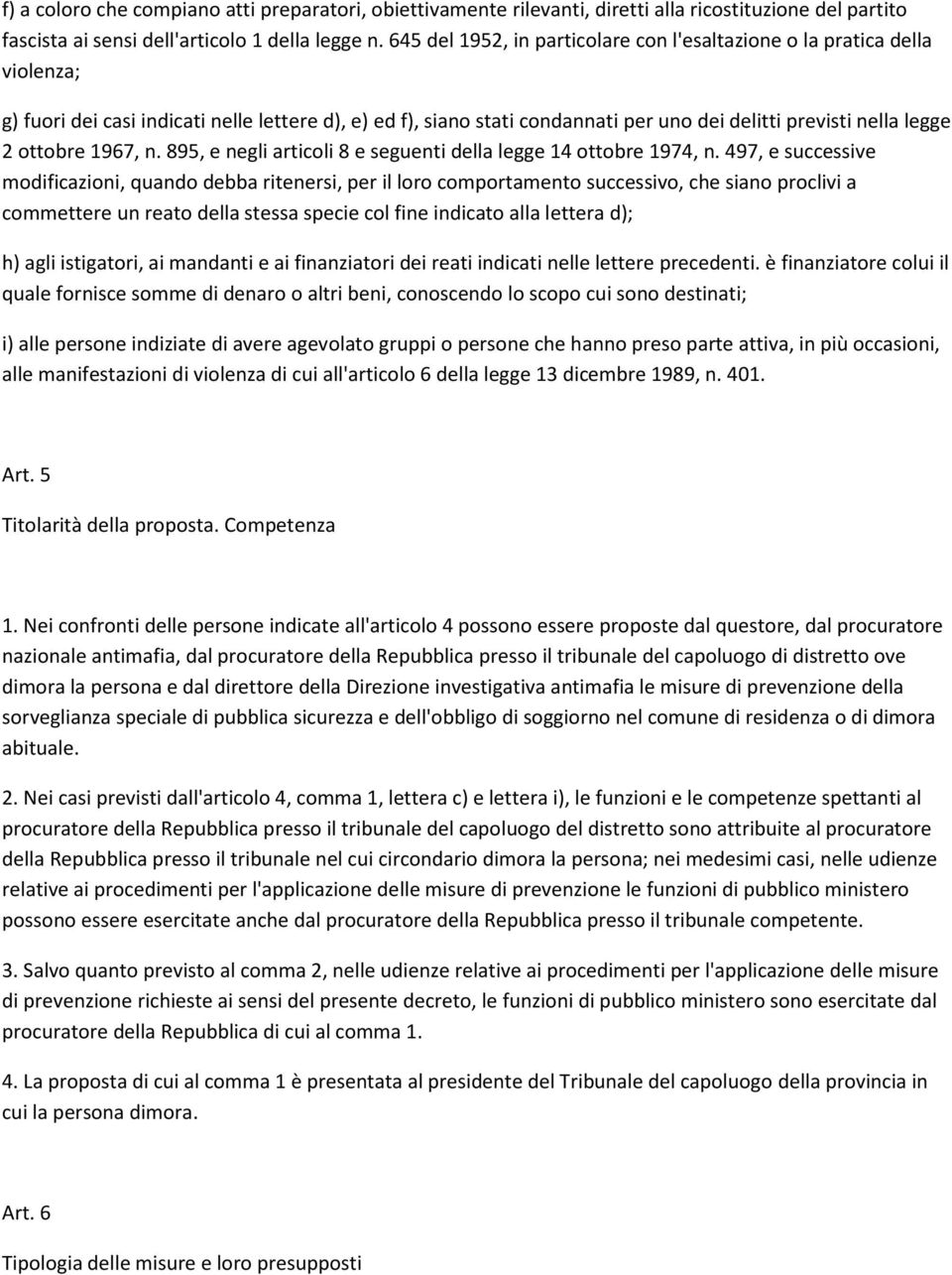 ottobre 1967, n. 895, e negli articoli 8 e seguenti della legge 14 ottobre 1974, n.