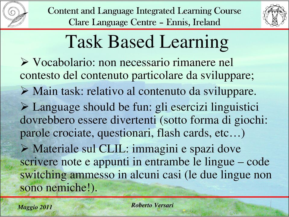 Language should be fun: gli esercizi linguistici dovrebbero essere divertenti (sotto forma di giochi: parole