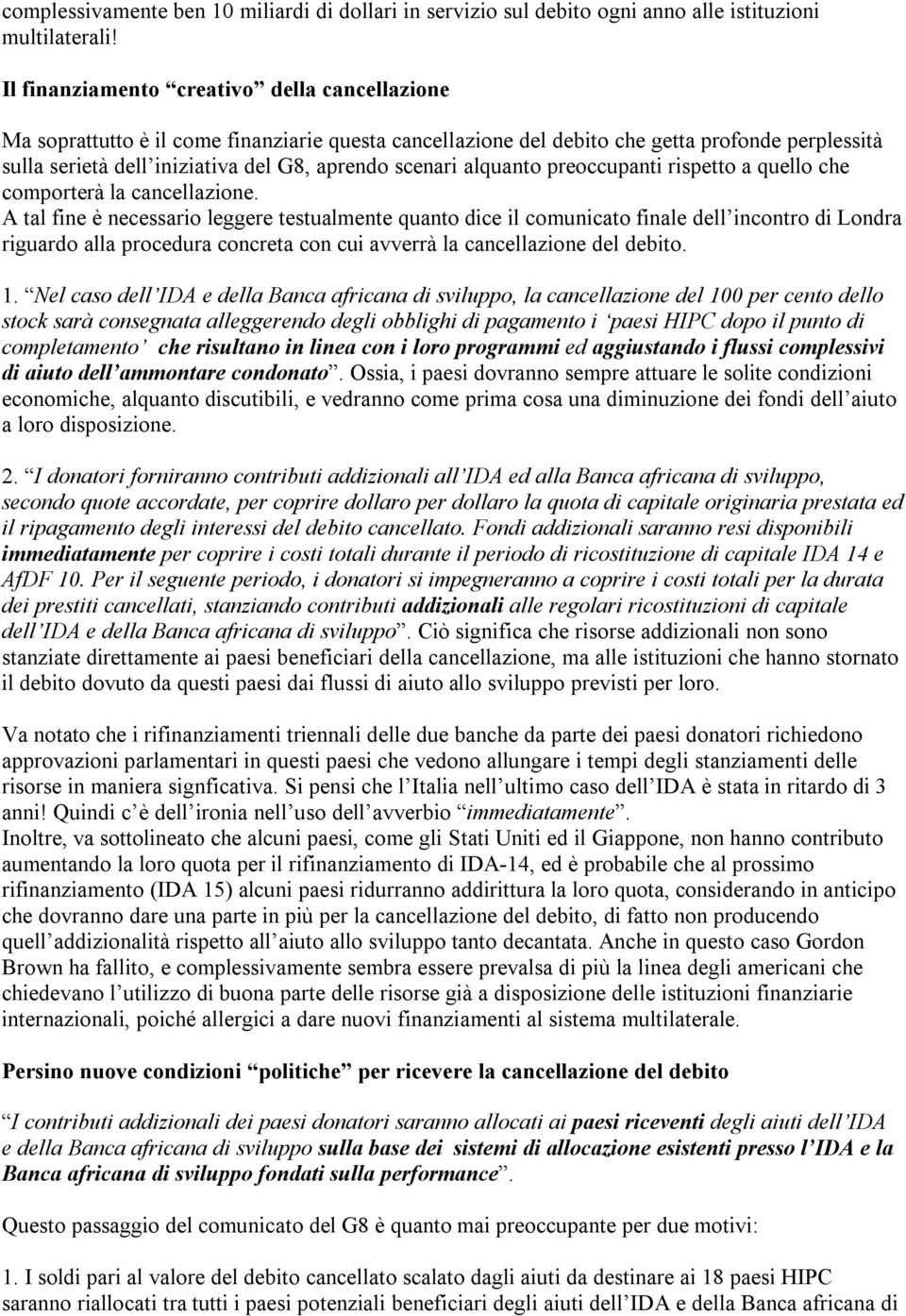 alquanto preoccupanti rispetto a quello che comporterà la cancellazione.