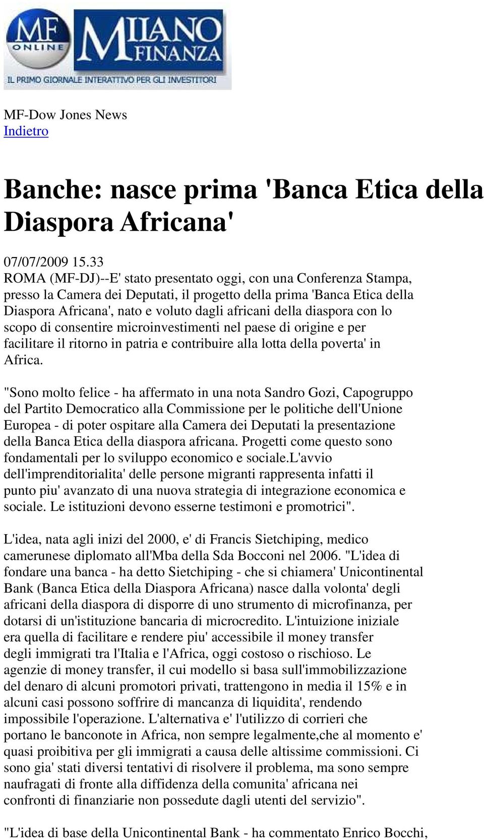 diaspora con lo scopo di consentire microinvestimenti nel paese di origine e per facilitare il ritorno in patria e contribuire alla lotta della poverta' in Africa.