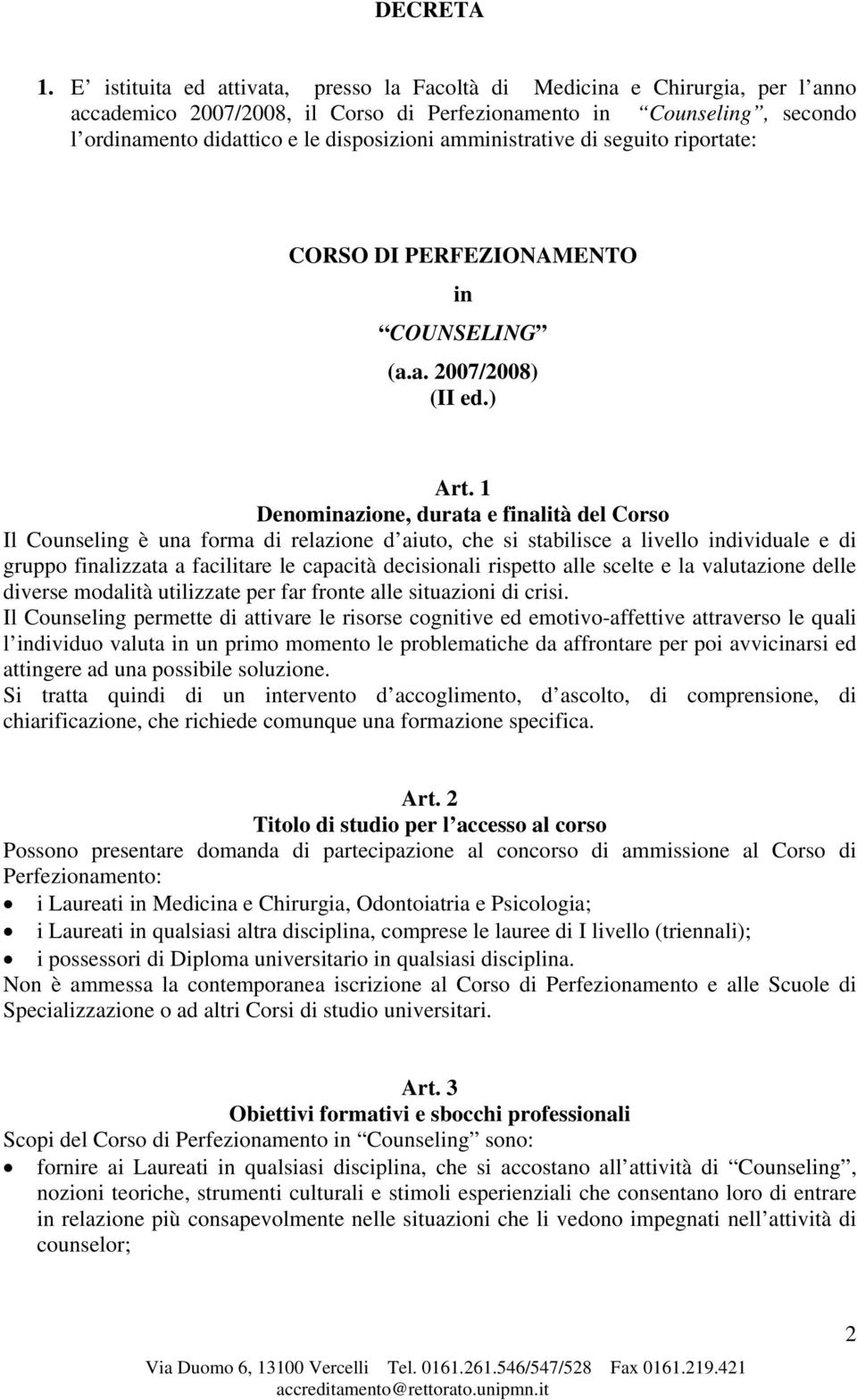 amministrative di seguito riportate: CORSO DI PERFEZIONAMENTO in COUNSELING (a.a. 2007/2008) (II ed.) Art.