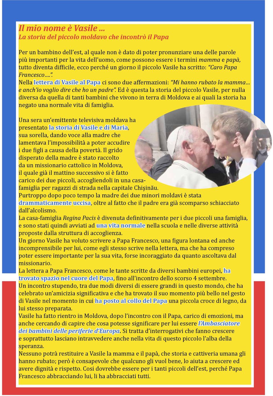 termini mamma e papà, tutto diventa difficile, ecco perché un giorno il piccolo Vasile ha scritto: Caro Papa Francesco.