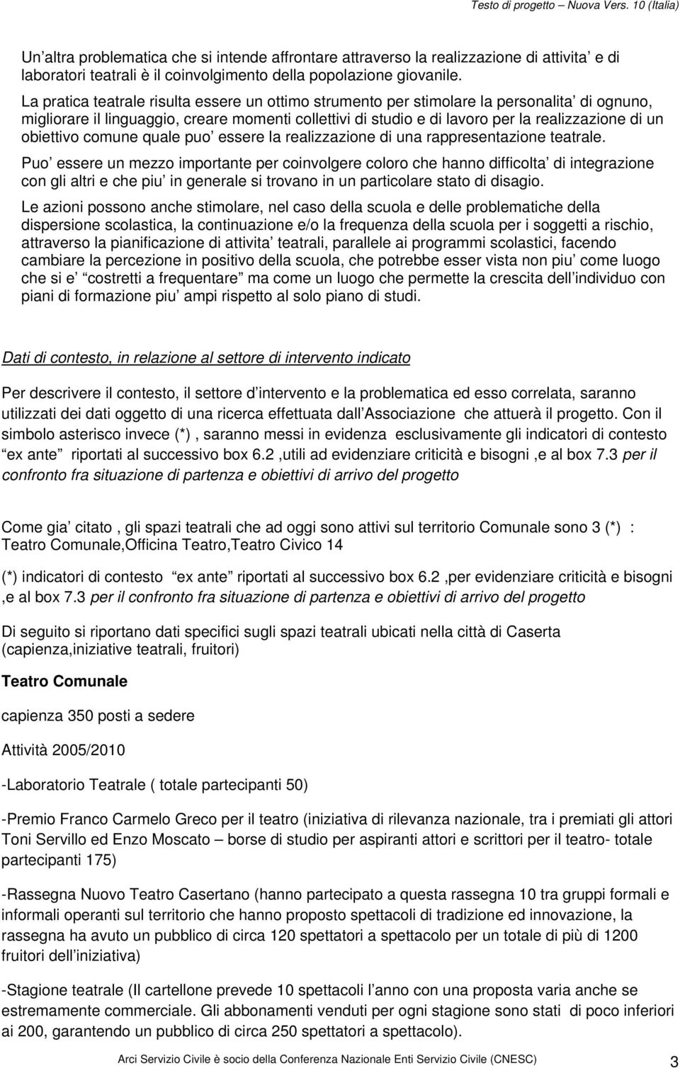 obiettivo comune quale puo essere la realizzazione di una rappresentazione teatrale.