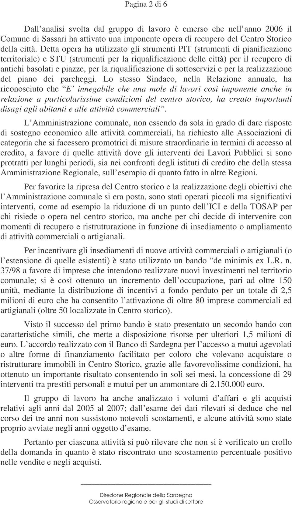 riqualificazione di sottoservizi e per la realizzazione del piano dei parcheggi.