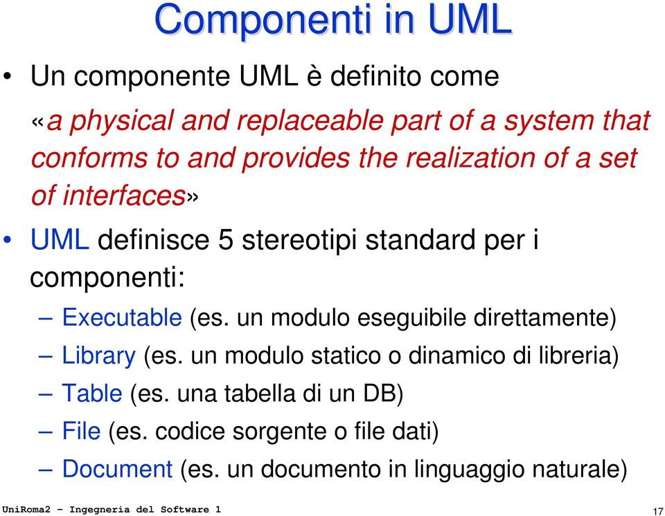 un modulo eseguibile direttamente) Library(es. un modulo statico o dinamico di libreria) Table(es.