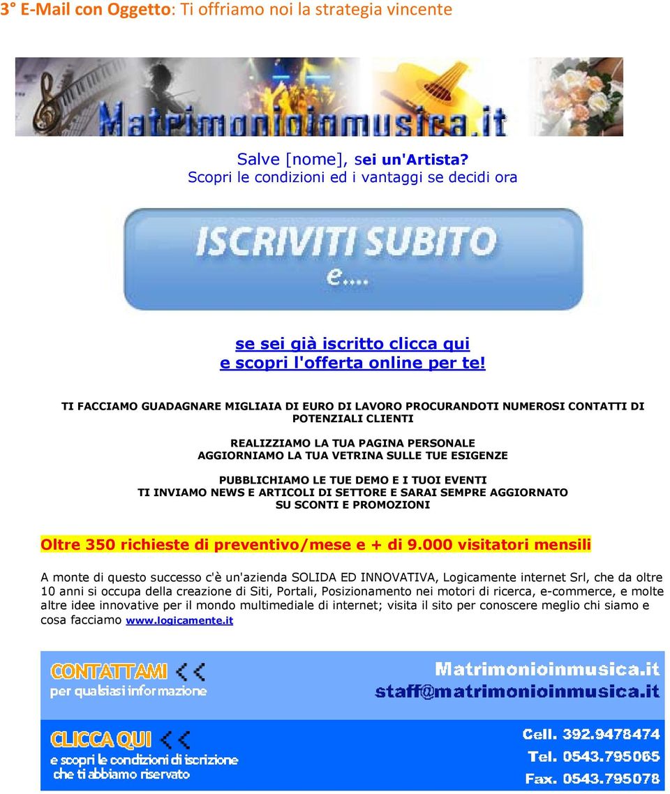 TI FACCIAMO GUADAGNARE MIGLIAIA DI EURO DI LAVORO PROCURANDOTI NUMEROSI CONTATTI DI POTENZIALI CLIENTI REALIZZIAMO LA TUA PAGINA PERSONALE AGGIORNIAMO LA TUA VETRINA SULLE TUE ESIGENZE PUBBLICHIAMO