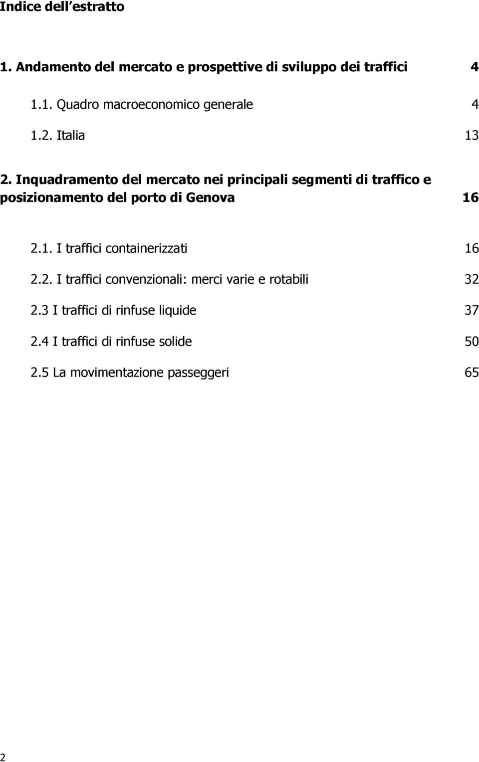 Inquadramento del mercato nei principali segmenti di traffico e posizionamento del porto di Genova 16