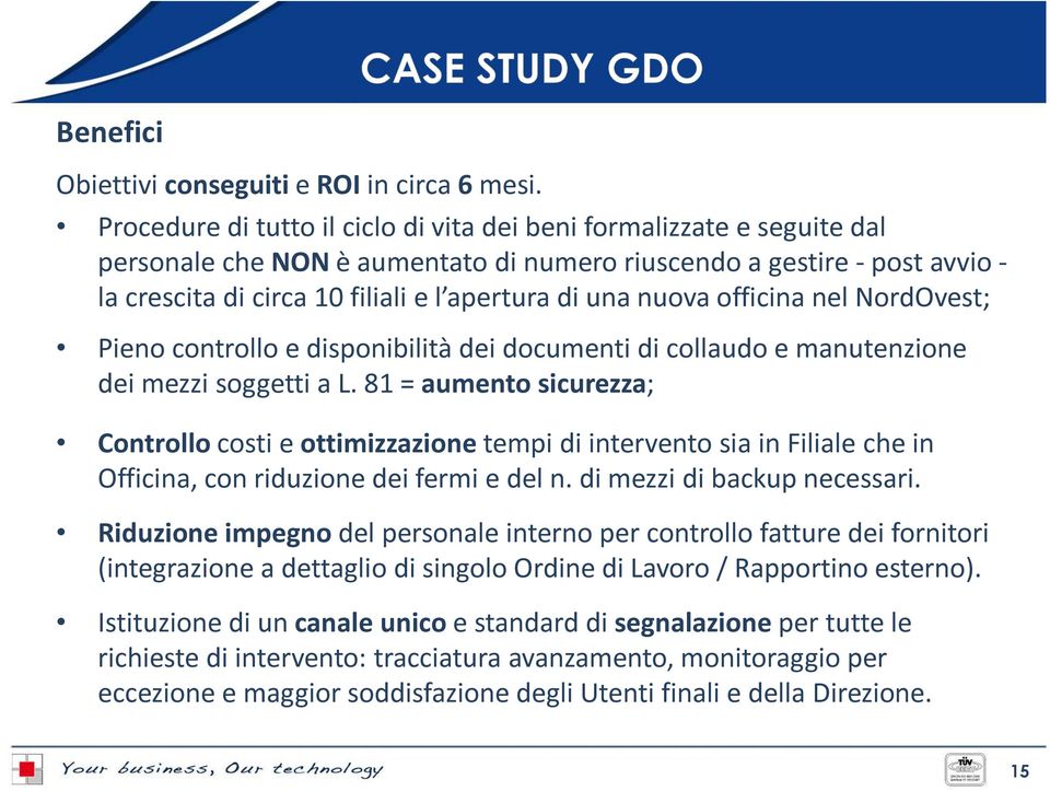 nuova officina nel NordOvest; Pieno controllo e disponibilità dei documenti di collaudo e manutenzione dei mezzi soggetti a L.