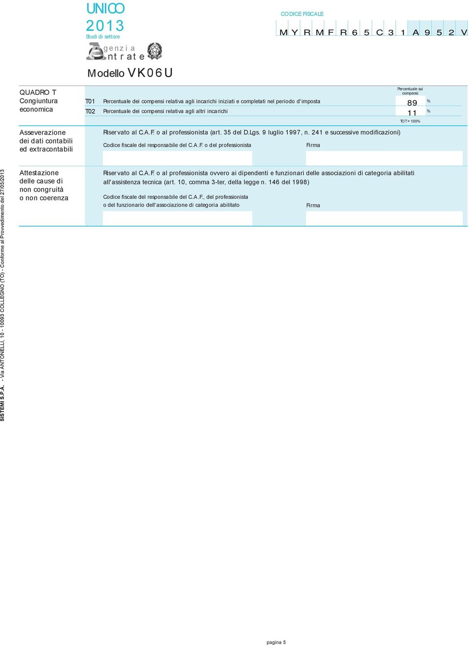 del D.Lgs. luglio, n. e successive modificazioni) fiscale del responsabile del C.A.F.