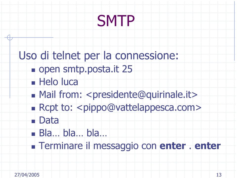 it 25 Helo luca Mail from: <presidente@quirinale.