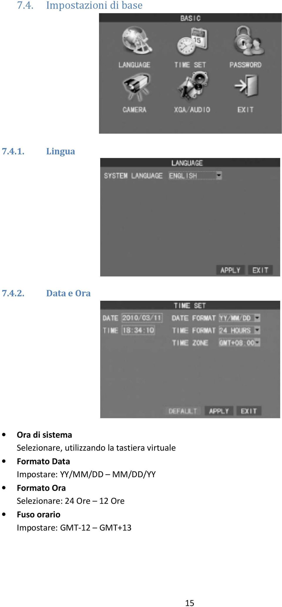 tastiera virtuale Formato Data Impostare: YY/MM/DD MM/DD/YY