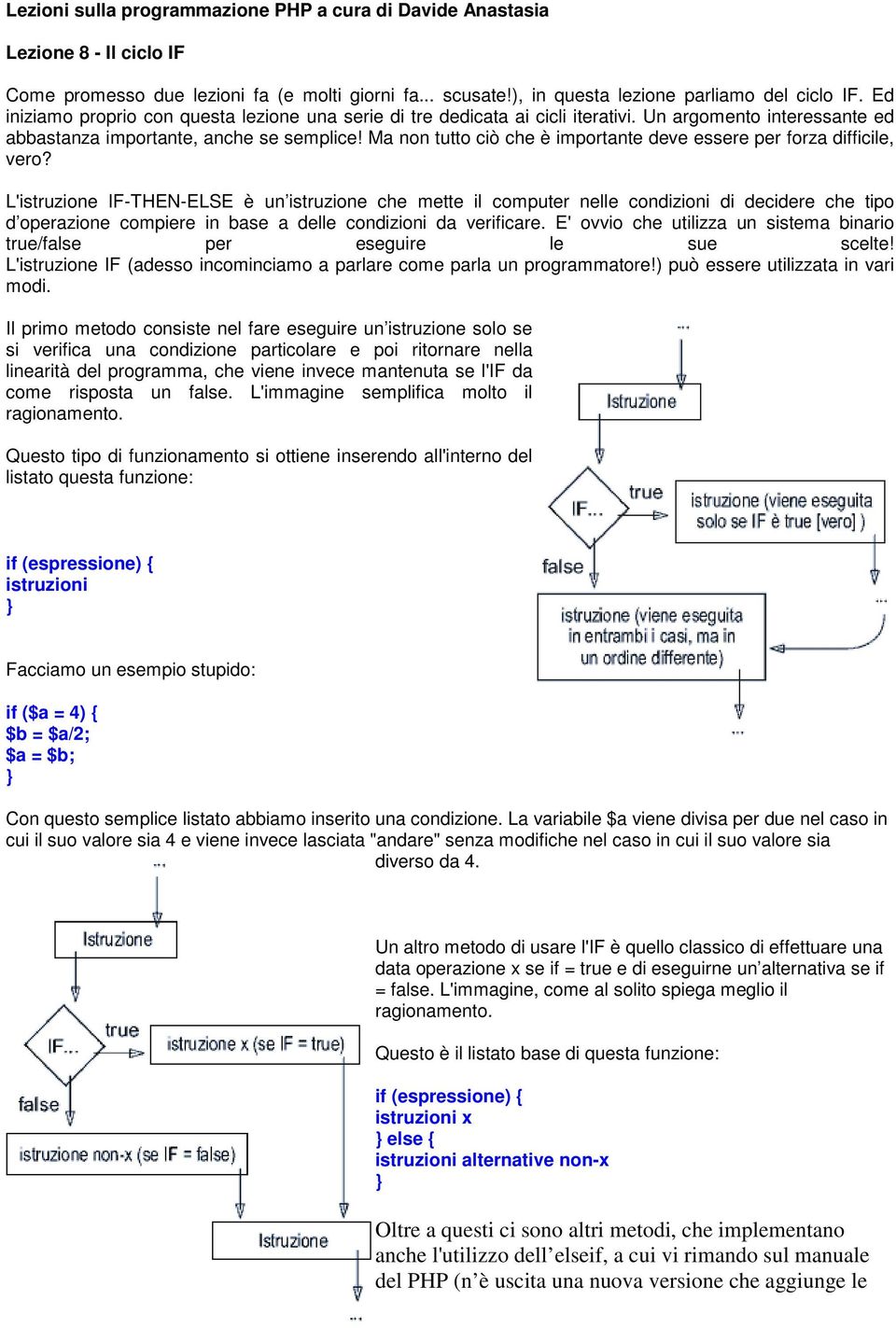 Ma non tutto ciò che è importante deve essere per forza difficile, vero?