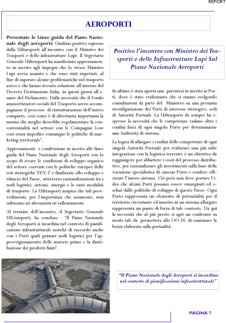 nel trasporto aereo e che hanno trovato soluzione all interno del Decreto Destinazione Italia, in questi giorni all esame del Parlamento.