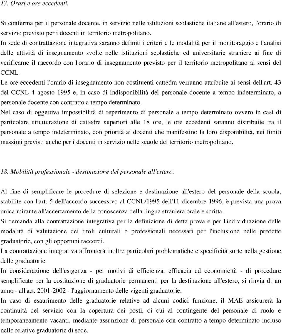 straniere ai fine di verificarne il raccordo con l'orario di insegnamento previsto per il territorio metropolitano ai sensi del CCNL.