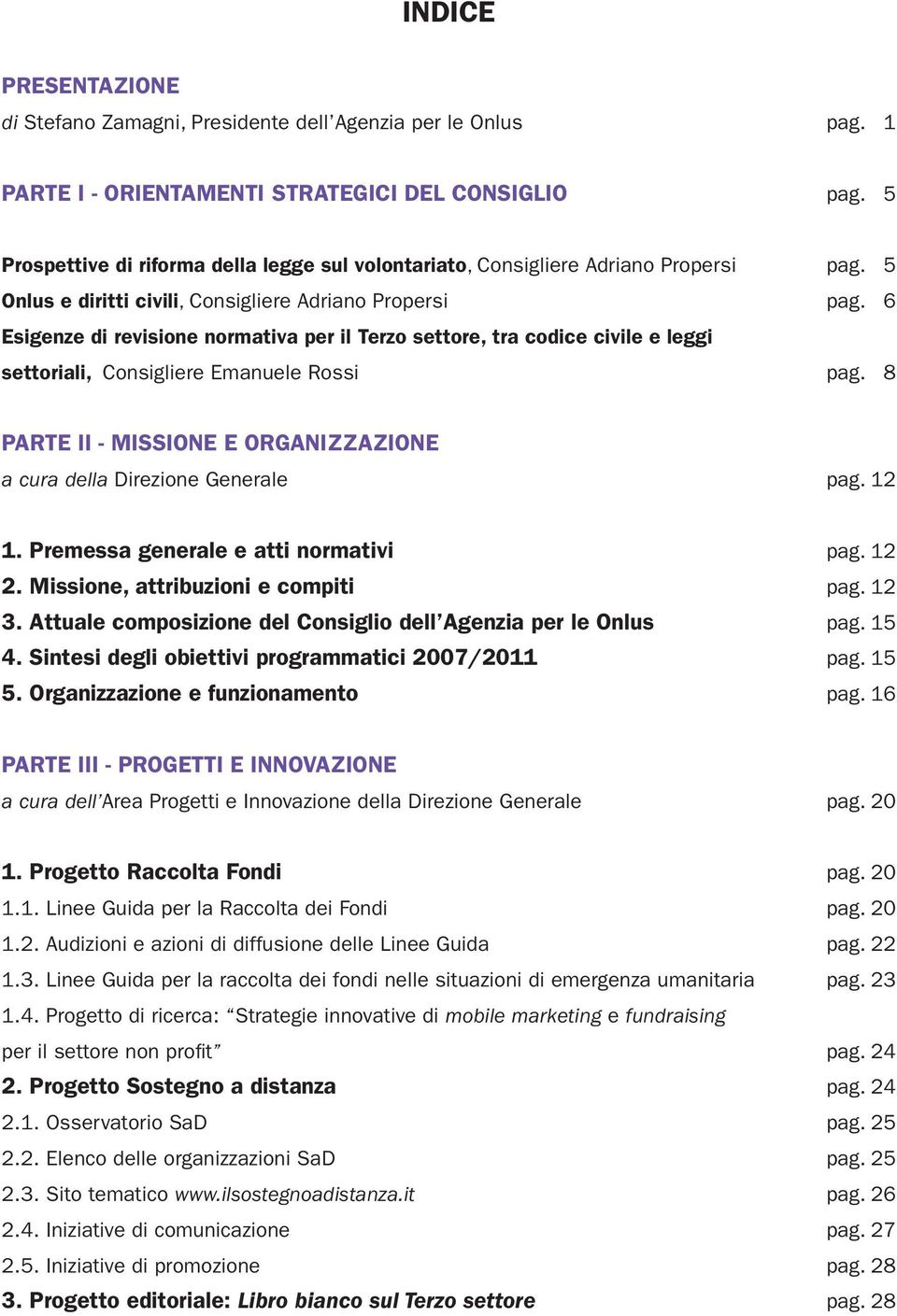 6 Esigenze di revisione normativa per il Terzo settore, tra codice civile e leggi settoriali, Consigliere Emanuele Rossi pag.