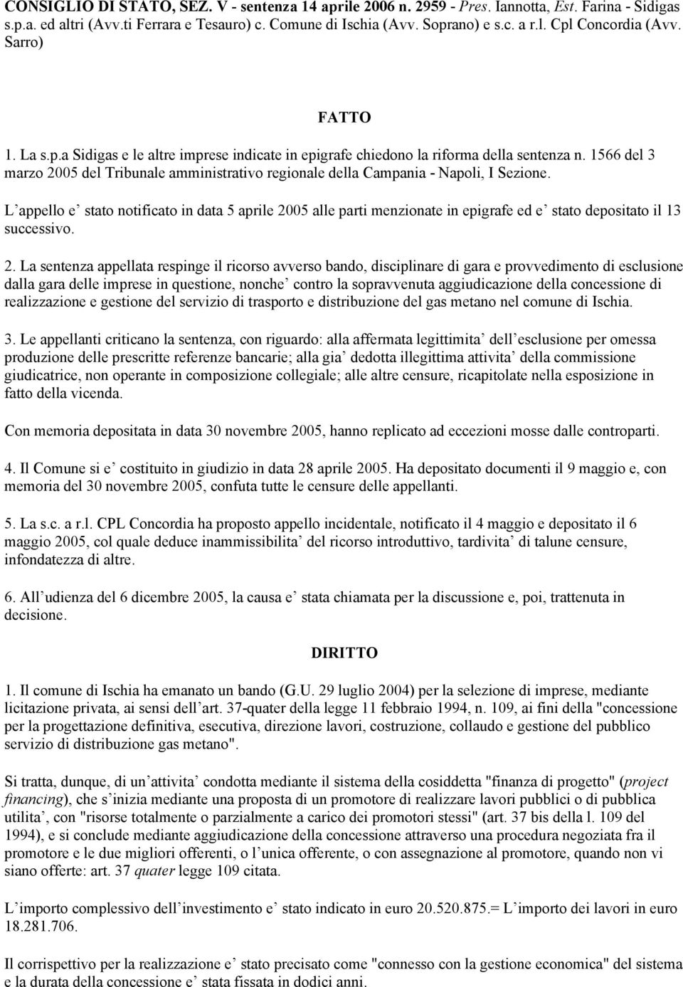 1566 del 3 marzo 2005 del Tribunale amministrativo regionale della Campania - Napoli, I Sezione.