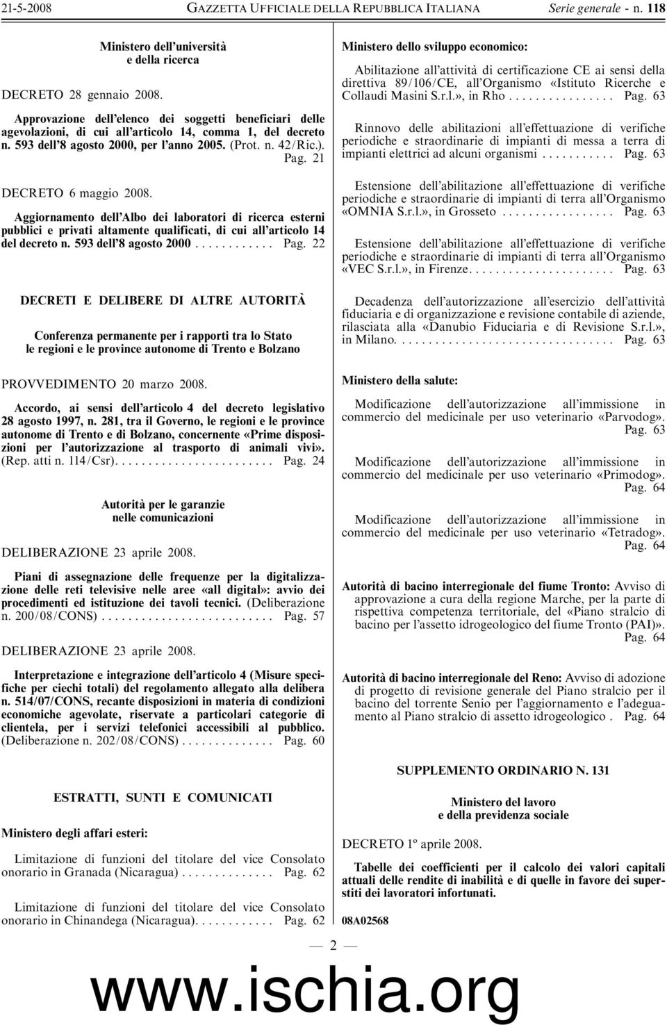 Aggiornamento dell Albo dei laboratori di ricerca esterni pubblici e privati altamente qualificati, di cui all articolo 14 del decreto n. 593 dell 8 agosto 2000... Pag.