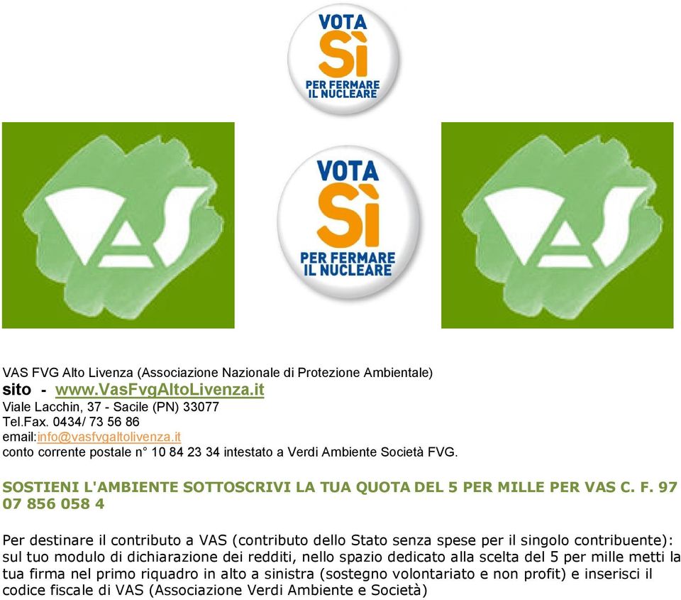 G. SOSTIENI L'AMBIENTE SOTTOSCRIVI LA TUA QUOTA DEL 5 PER MILLE PER VAS C. F.