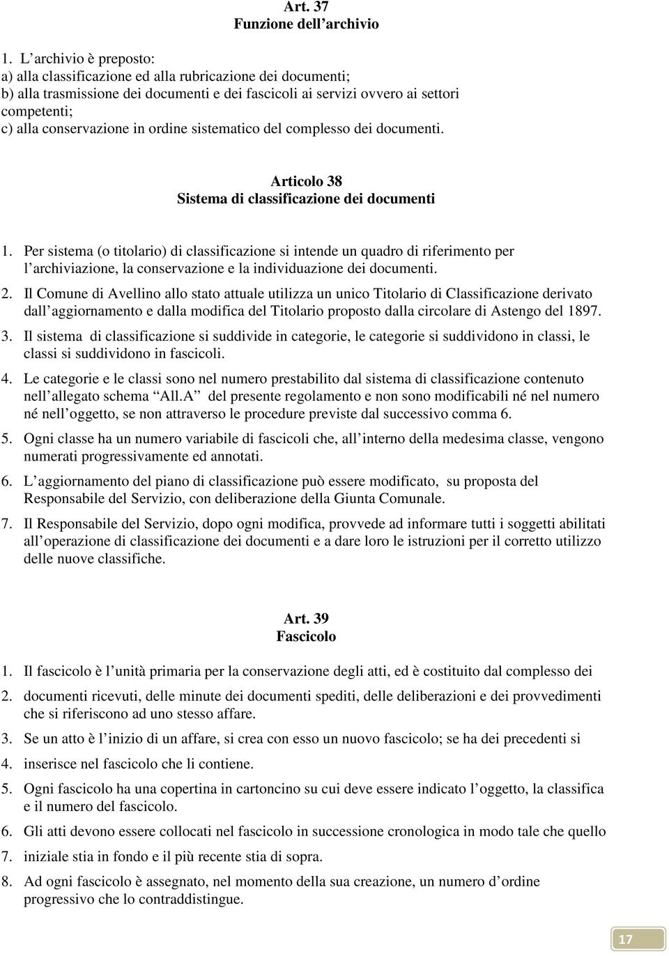 ordine sistematico del complesso dei documenti. Articolo 38 Sistema di classificazione dei documenti 1.