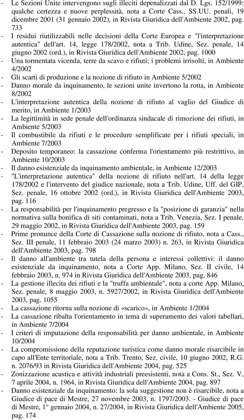 14, legge 178/2002, nota a Trib. Udine, Sez. penale, 14 giugno 2002 (ord.), in Rivista Giuridica dell'ambiente 2002, pag.