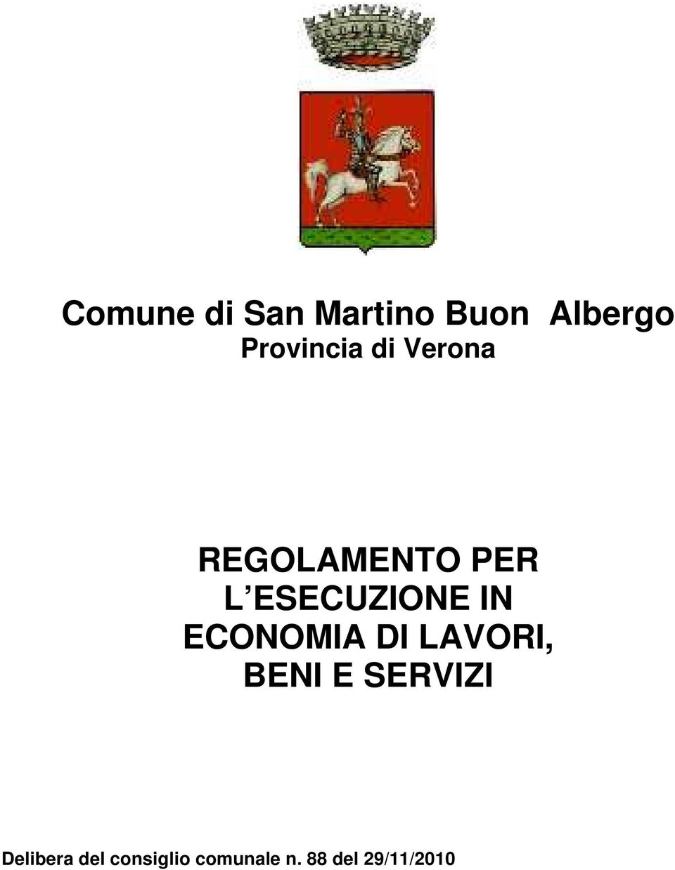 ESECUZIONE IN ECONOMIA DI LAVORI, BENI E