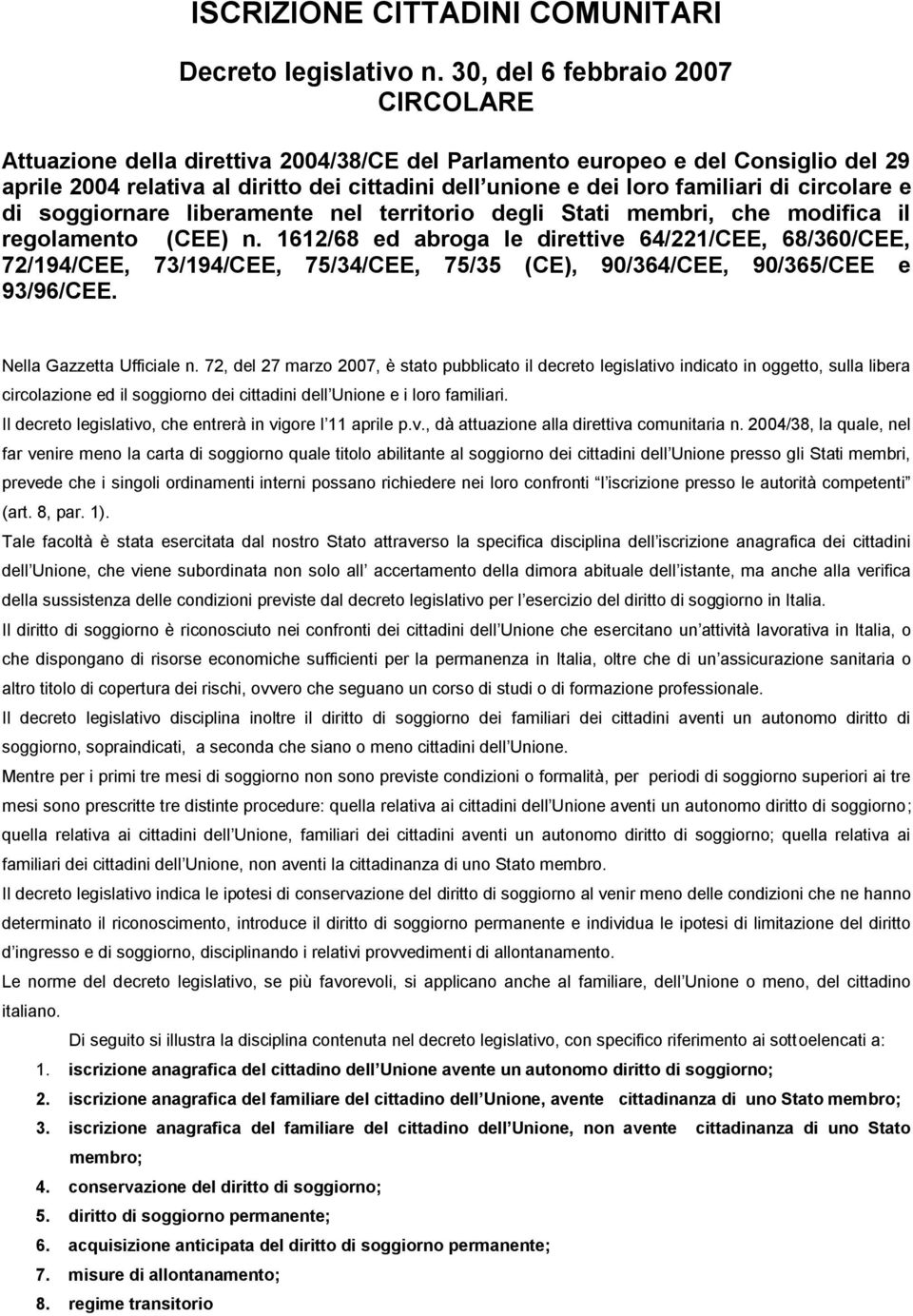 circolare e di soggiornare liberamente nel territorio degli Stati membri, che modifica il regolamento (CEE) n.