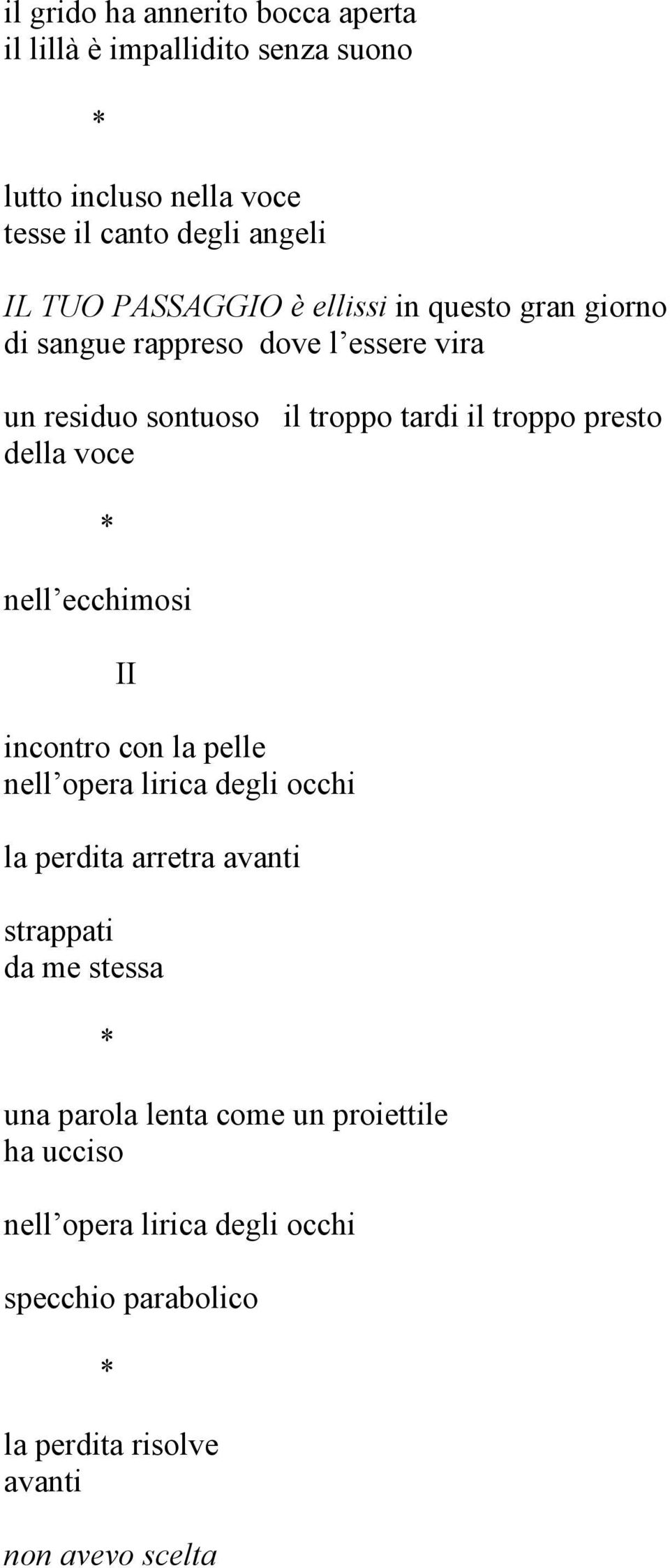 della voce nell ecchimosi II incontro con la pelle nell opera lirica degli occhi la perdita arretra avanti strappati da me stessa