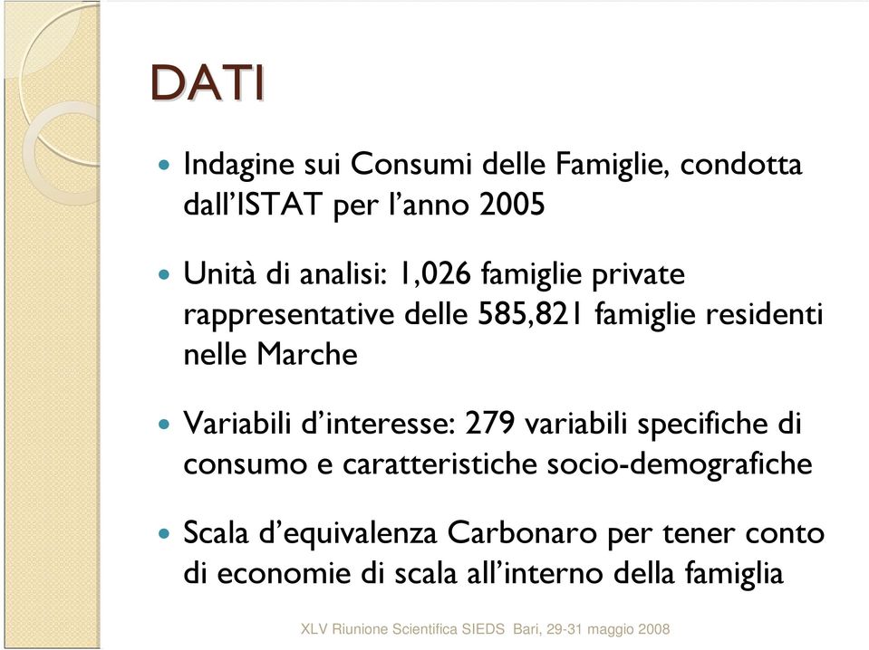 variabili specifiche di consumo e caratteristiche socio-demografiche Scala d equivalenza Carbonaro per