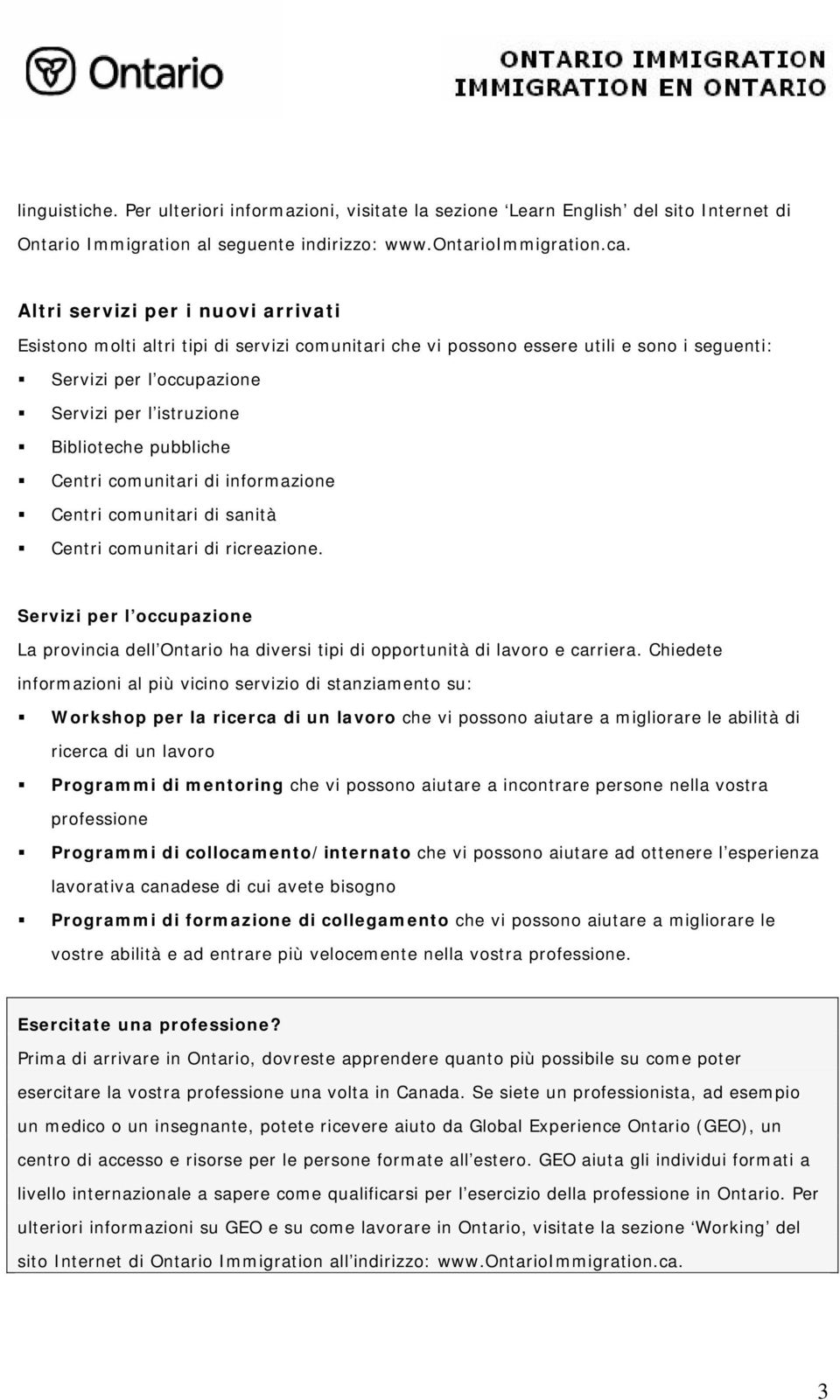 pubbliche Centri comunitari di informazione Centri comunitari di sanità Centri comunitari di ricreazione.