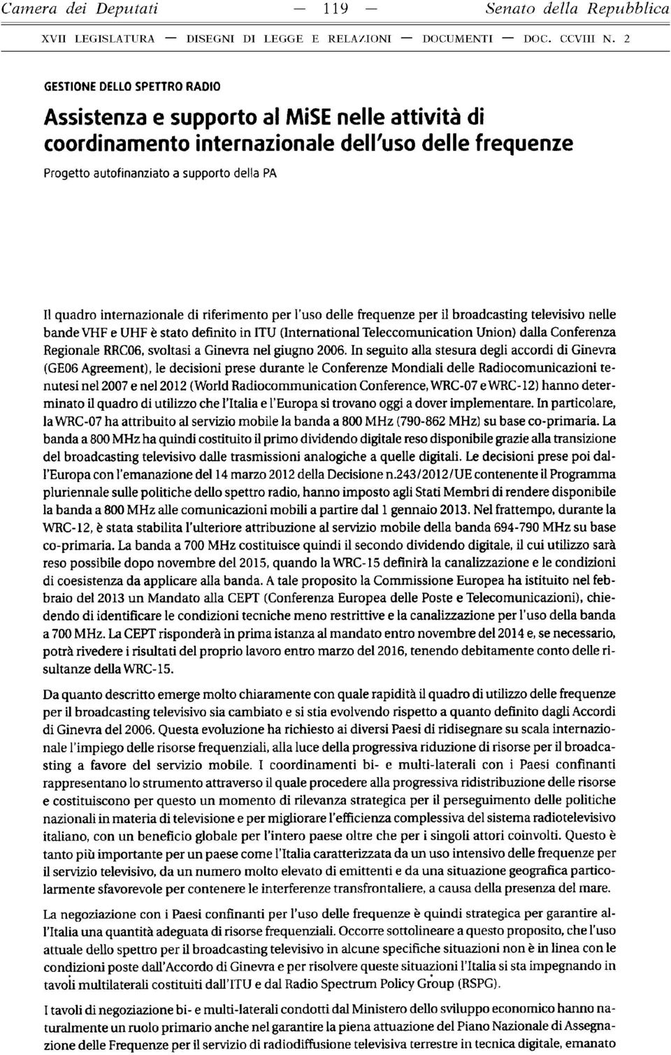 Teleccomunication Union) dalla Conferenza Regionale RRC06, svoltasi a Ginevra nel giugno 2006.