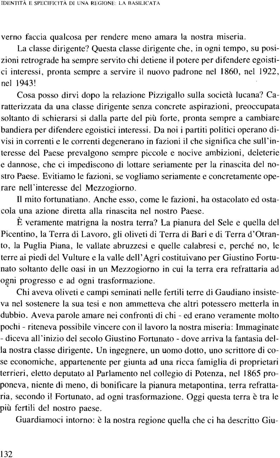 1922, nel 1943! Cosa posso dirvi dopo la relazione Pizzigallo sulla società lucana?