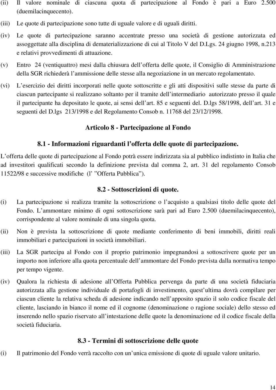 24 giugno 1998, n.213 e relativi provvedimenti di attuazione.