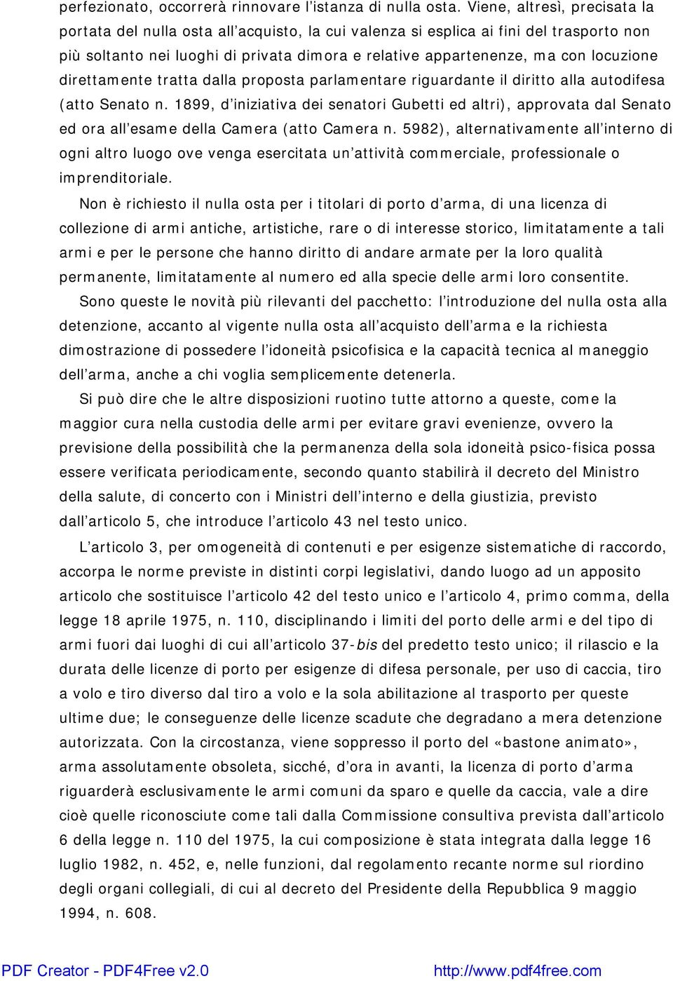 locuzione direttamente tratta dalla proposta parlamentare riguardante il diritto alla autodifesa (atto Senato n.