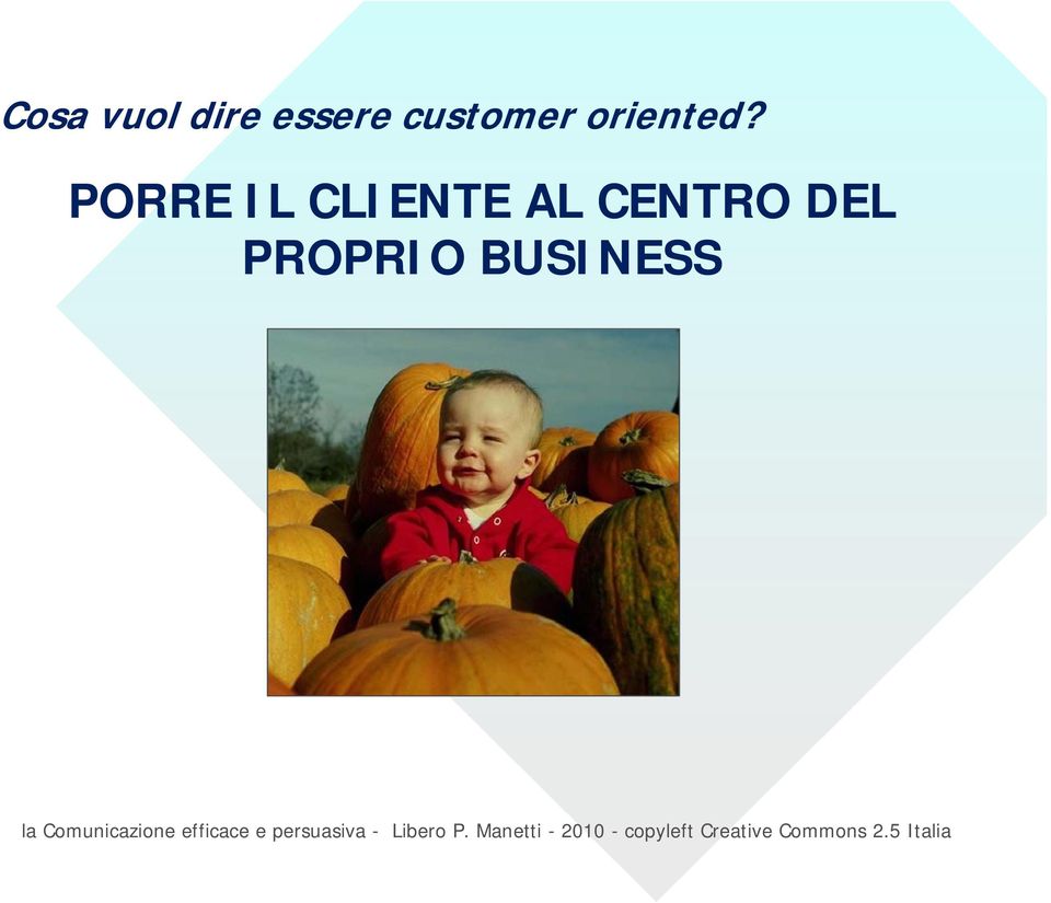 PORRE IL CLIENTE AL