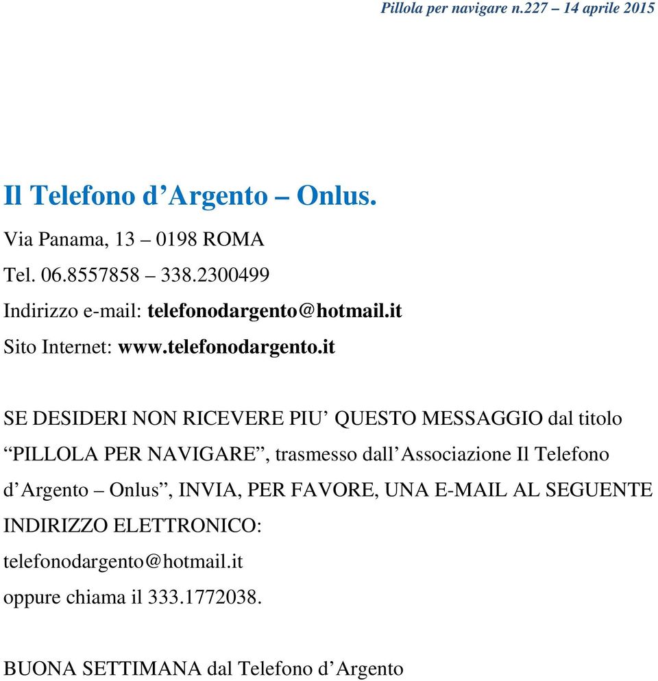 hotmail.it Sito Internet: www.telefonodargento.