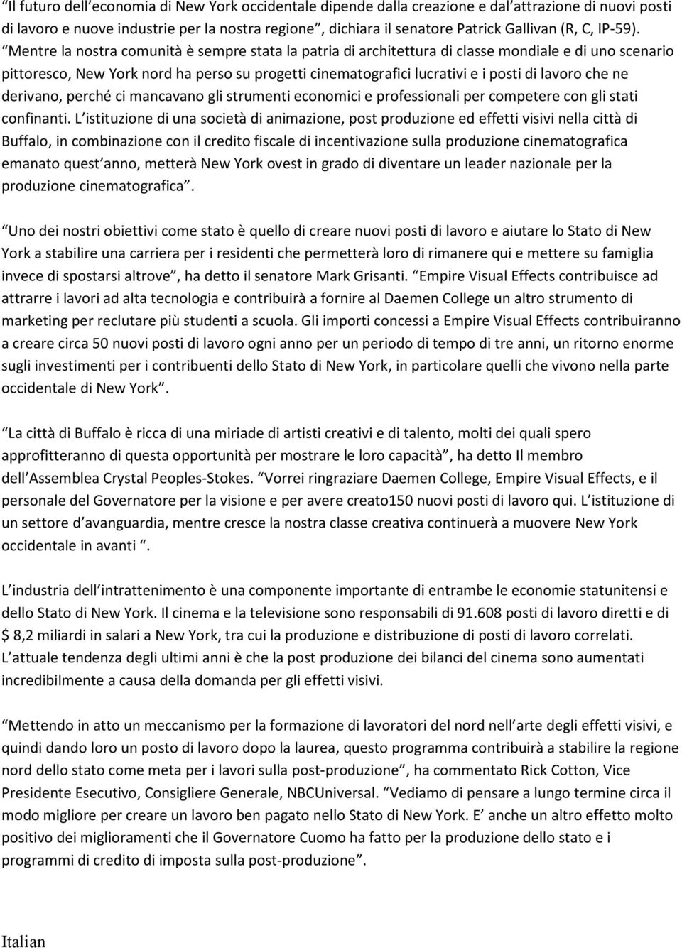 Mentre la nostra comunità è sempre stata la patria di architettura di classe mondiale e di uno scenario pittoresco, New York nord ha perso su progetti cinematografici lucrativi e i posti di lavoro