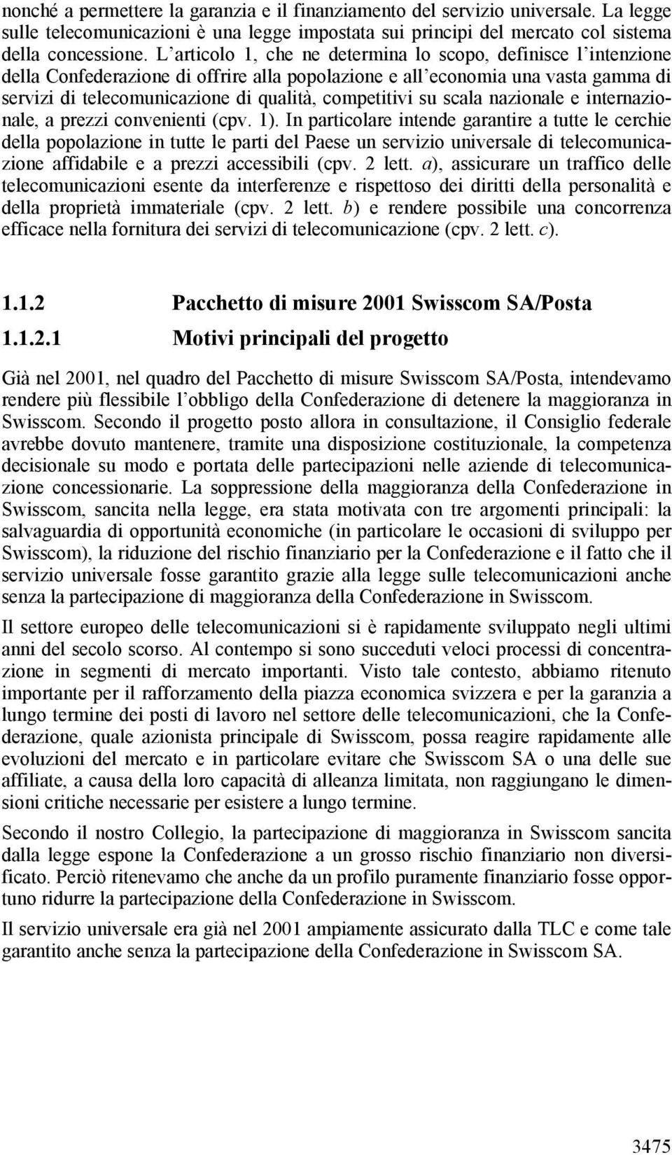 su scala nazionale e internazionale, a prezzi convenienti (cpv. 1).