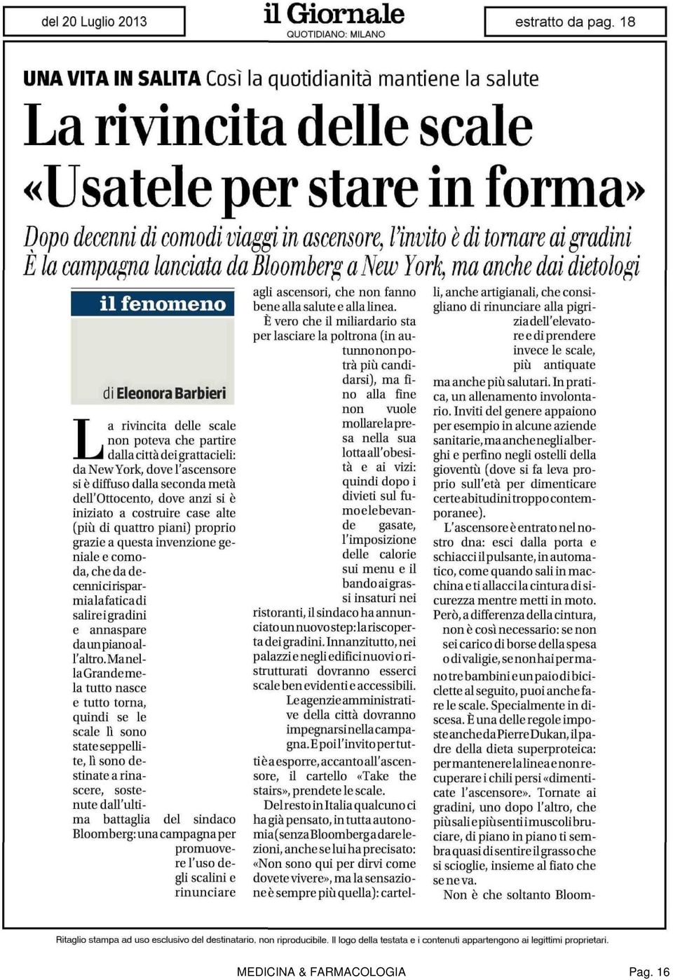 dalla seconda metà dell'ottocento, dove anzi si è iniziato a costruire case alte (più di quattro piani) proprio grazie a questa invenzione geniale e comoda, che da decennicirisparmialafaticadi