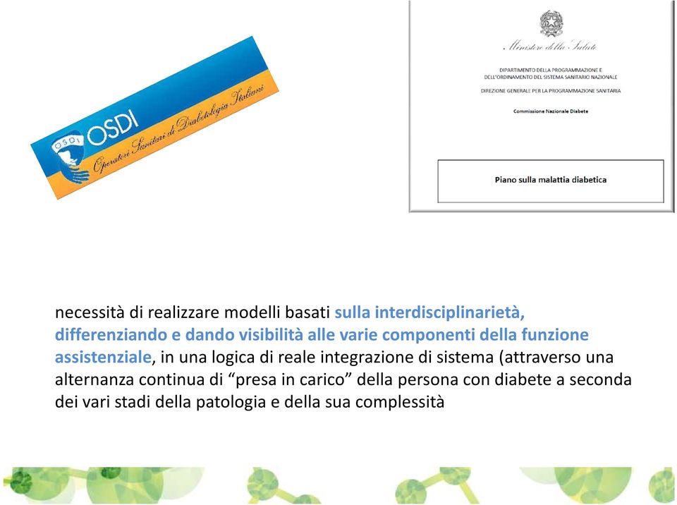 reale integrazione di sistema (attraverso una alternanza continua di presa in carico