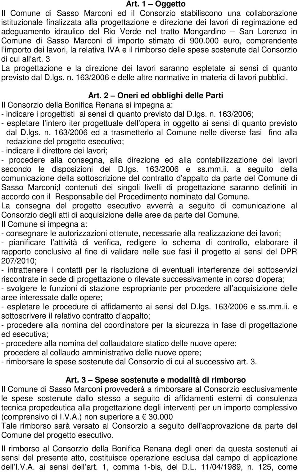 000 euro, comprendente l importo dei lavori, la relativa IVA e il rimborso delle spese sostenute dal Consorzio di cui all art.