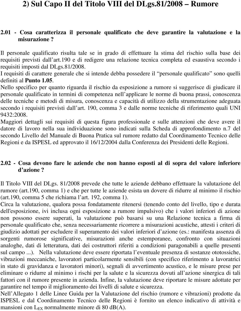 190 e di redigere una relazione tecnica completa ed esaustiva secondo i requisiti imposti dal DLgs.81/2008.