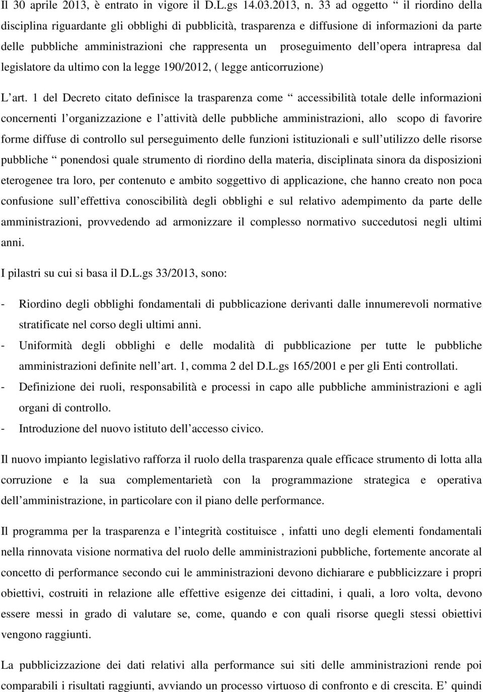 dell opera intrapresa dal legislatore da ultimo con la legge 190/2012, ( legge anticorruzione) L art.