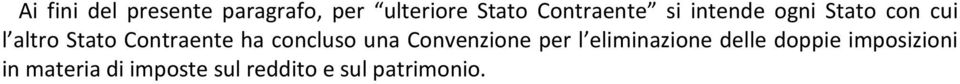 Contraente ha concluso una Convenzione per l eliminazione