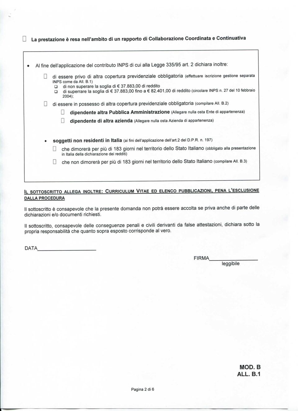 883,00 di reddito di superrare la soglia di 37.883,00 fino a 82.401,00 di reddito {circolare INPS n.