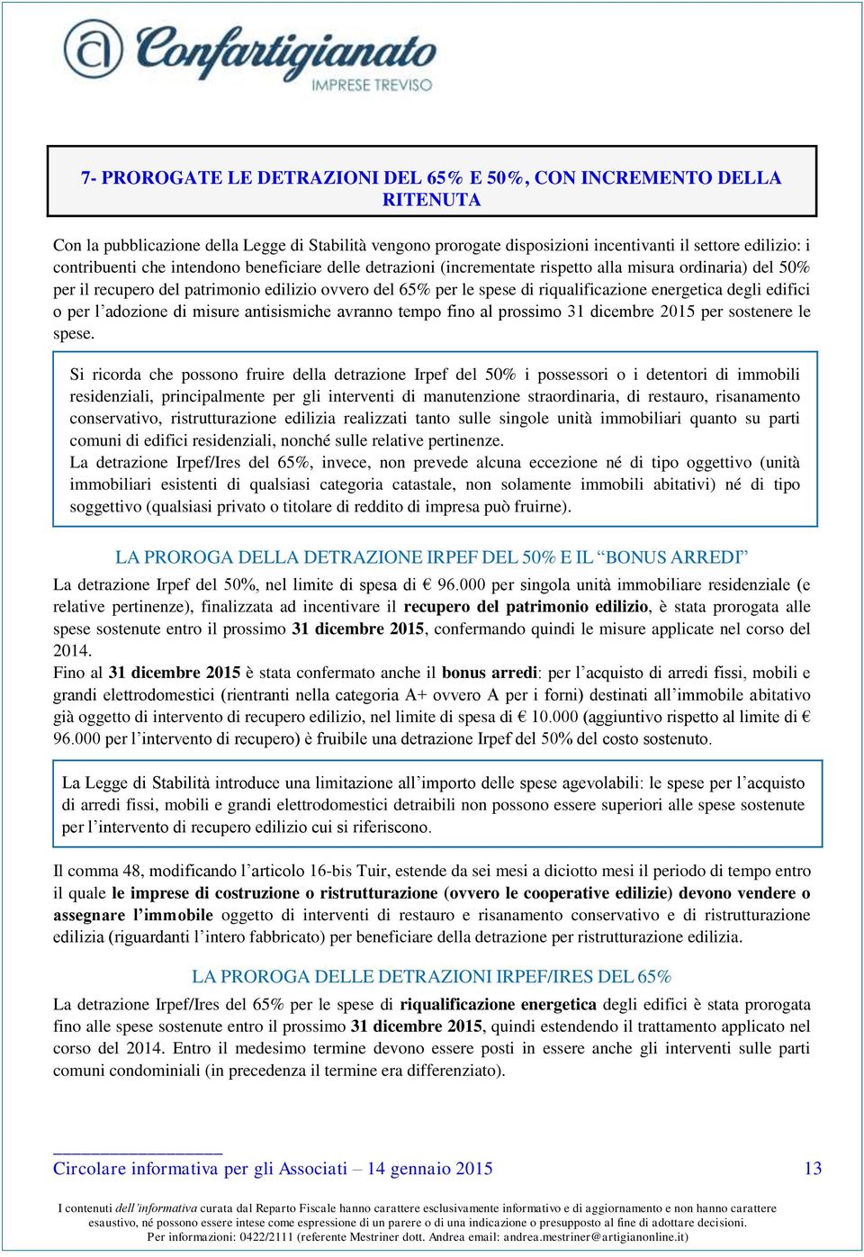 degli edifici o per l adozione di misure antisismiche avranno tempo fino al prossimo 31 dicembre 2015 per sostenere le spese.