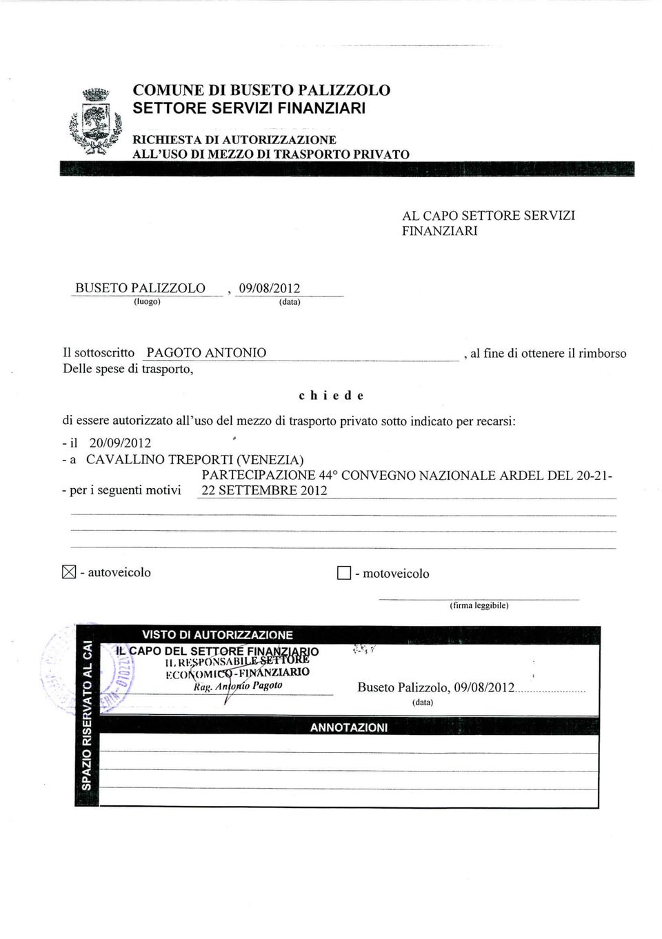 mezzo di trasporto privato sotto indicato per recarsi: -il 20/09/2012 - a CAVALLINO TREPORTI (VENEZIA) PARTECIPAZIONE 44 CONVEGNO NAZIONALE ARDEL DEL 20-21- -