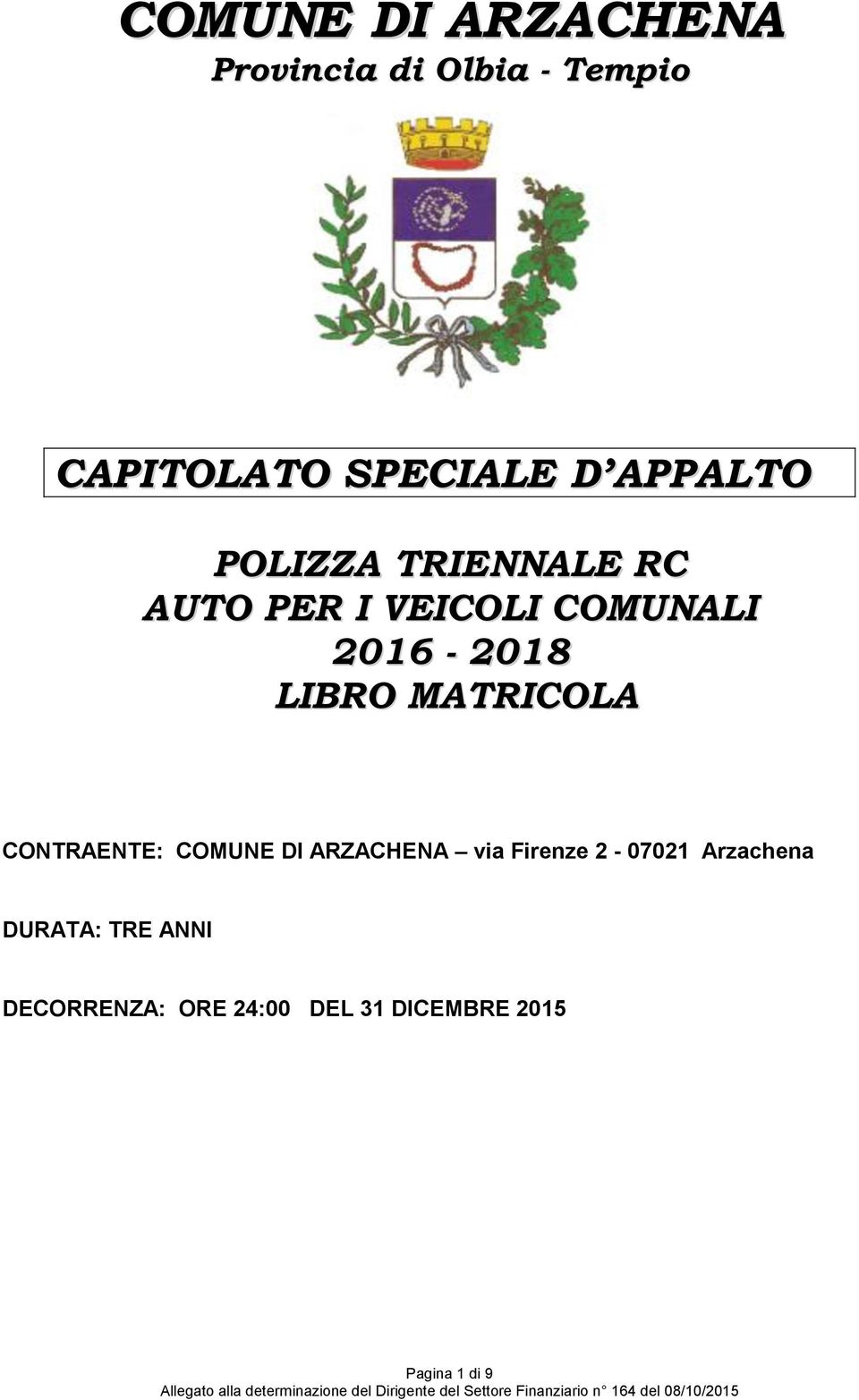 LIBRO MATRICOLA CONTRAENTE: COMUNE DI ARZACHENA via Firenze 2-07021
