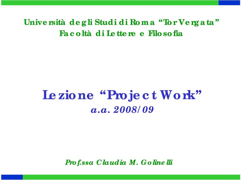 Filosofia Lezione Project Work a.a. 2008/09 Prof.