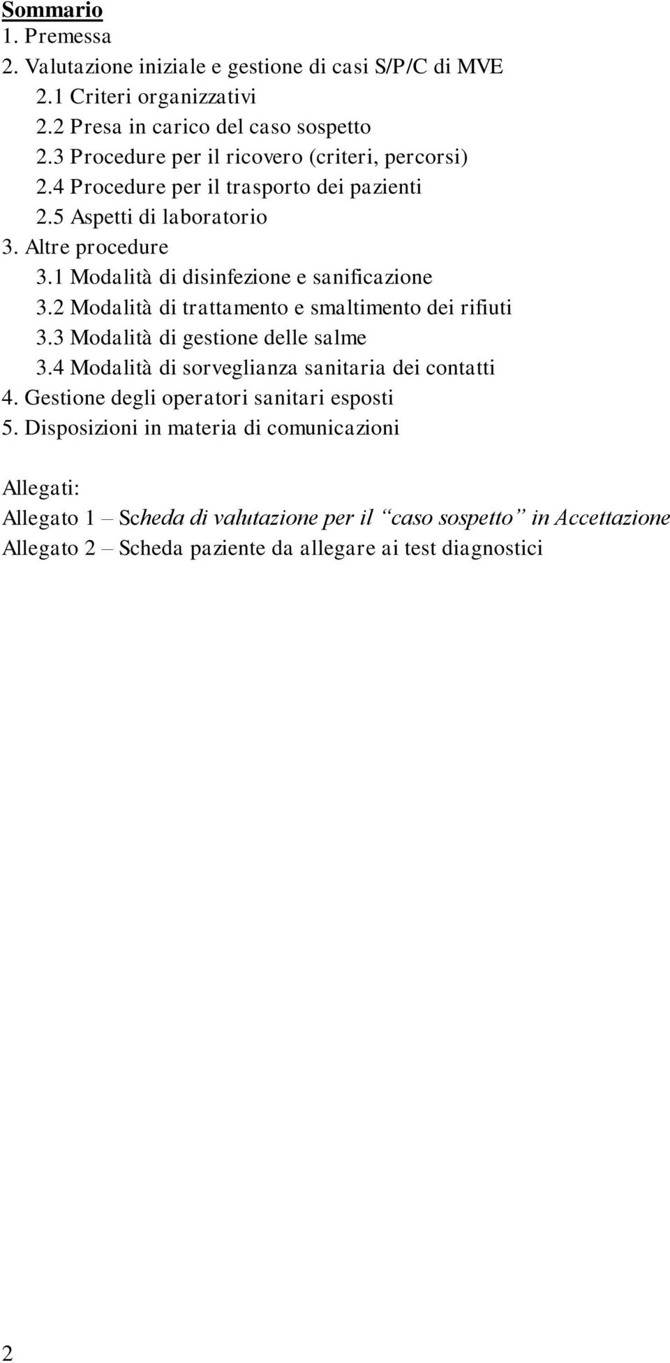 1 Modalità di disinfezione e sanificazione 3.2 Modalità di trattamento e smaltimento dei rifiuti 3.3 Modalità di gestione delle salme 3.